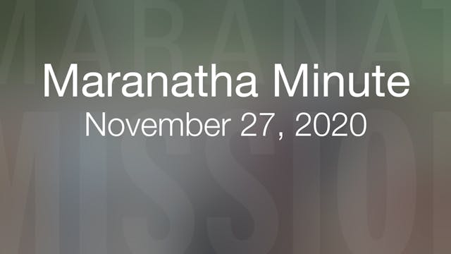 Maranatha Minute: November 27, 2020