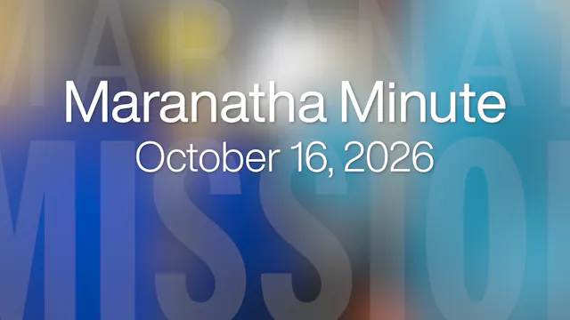 Maranatha Minute: October 16, 2026