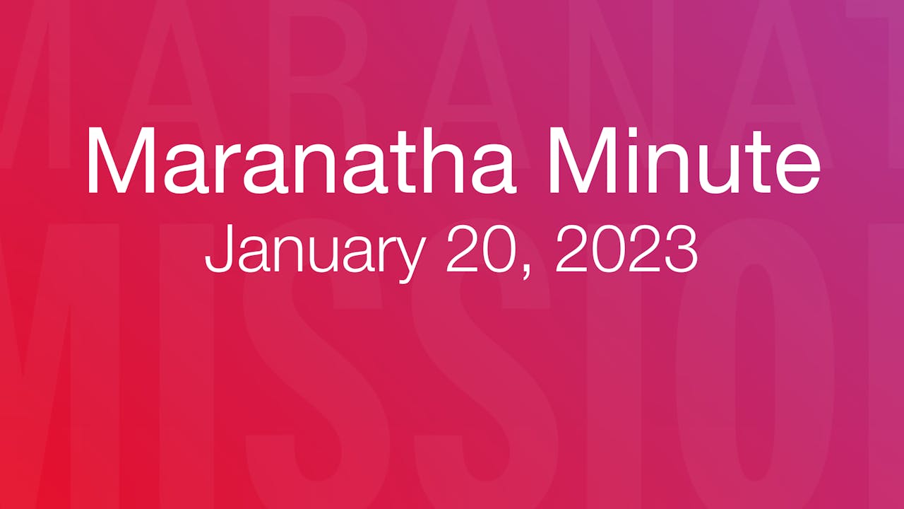 Maranatha Minute January 20, 2023 The Maranatha Channel