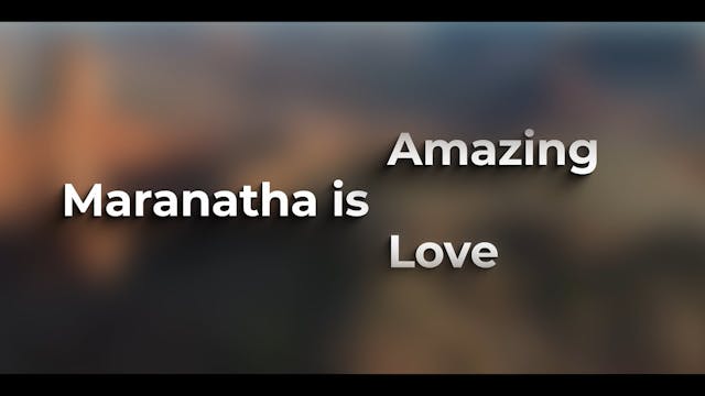 Maranatha Is: Love