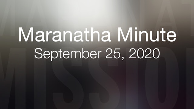 Maranatha Minute: September 25, 2020