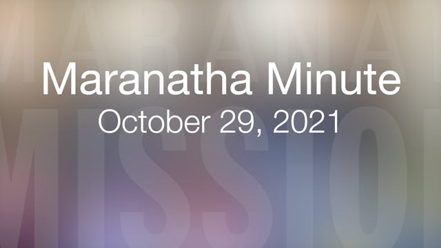 Maranatha Minute: October 29, 2021
