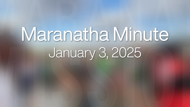 Maranatha Minute: January 3, 2025