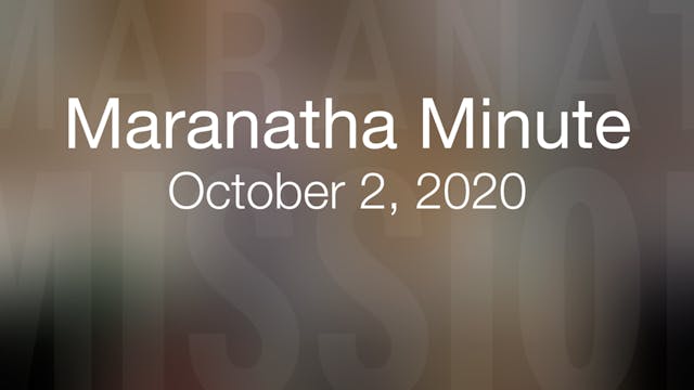 Maranatha Minute: October 2, 2020