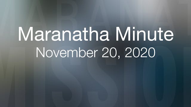 Maranatha Minute: November 20, 2020