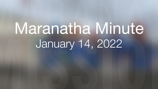 Maranatha Minute: January 14, 2022
