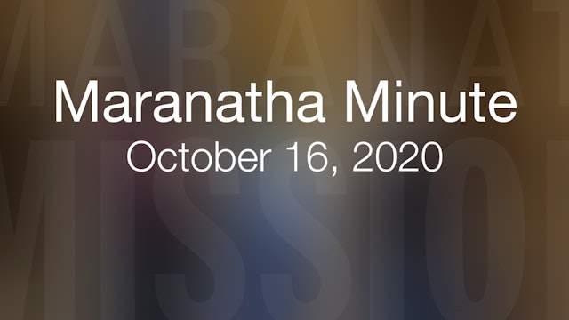 Maranatha Minute: October 16, 2020