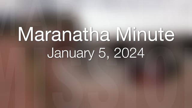 Maranatha Minute: January 5, 2024