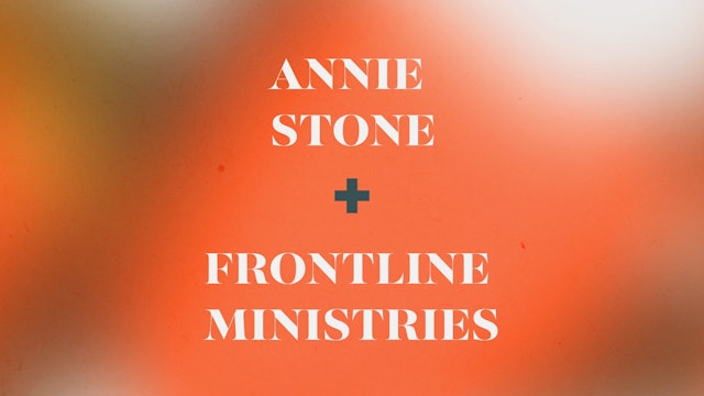 Annie Stone & Frontline Ministries