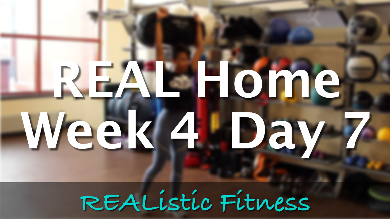 Week 4 Day 7 - REAL Home