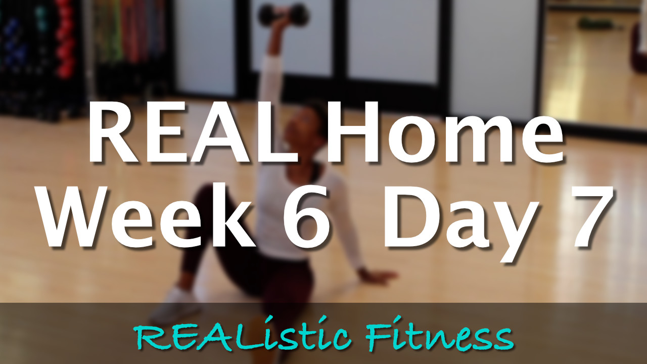 Week 6 Day 7 - REAL Home