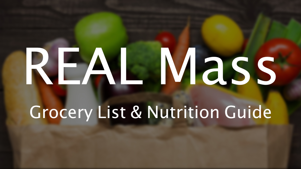 REAL Mass Grocery List and Nutrition Guide PDF