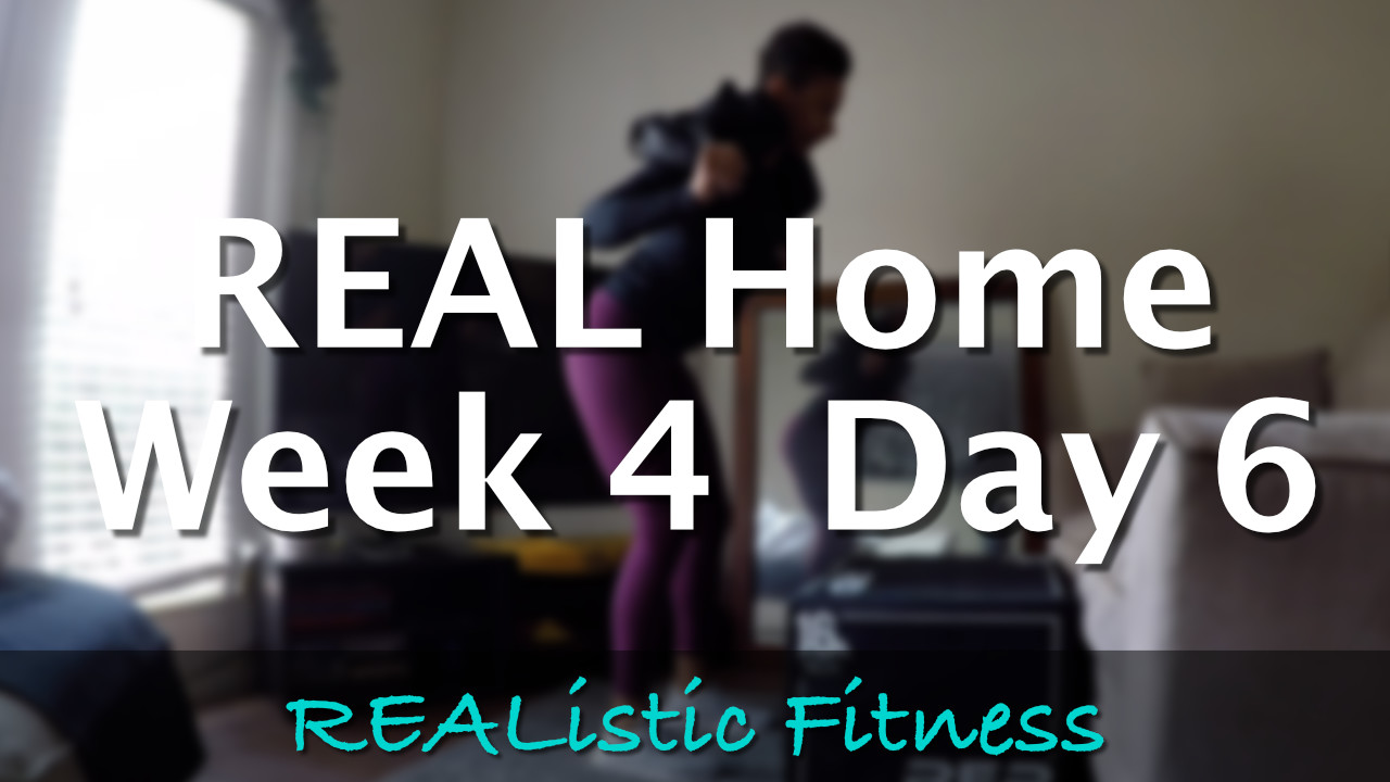 Week 4 Day 6 - REAL Home