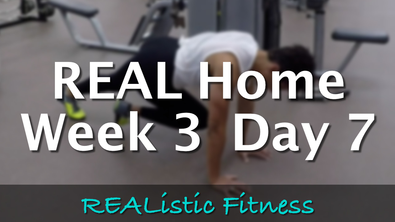 Week 3 Day 7 - REAL Home