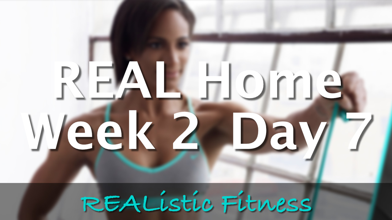 Week 2 Day 7 - REAL Home