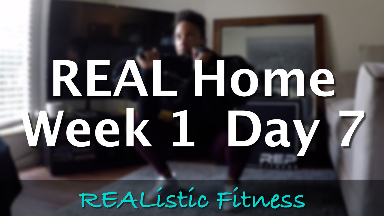 Week 1 Day 7 - REAL Home