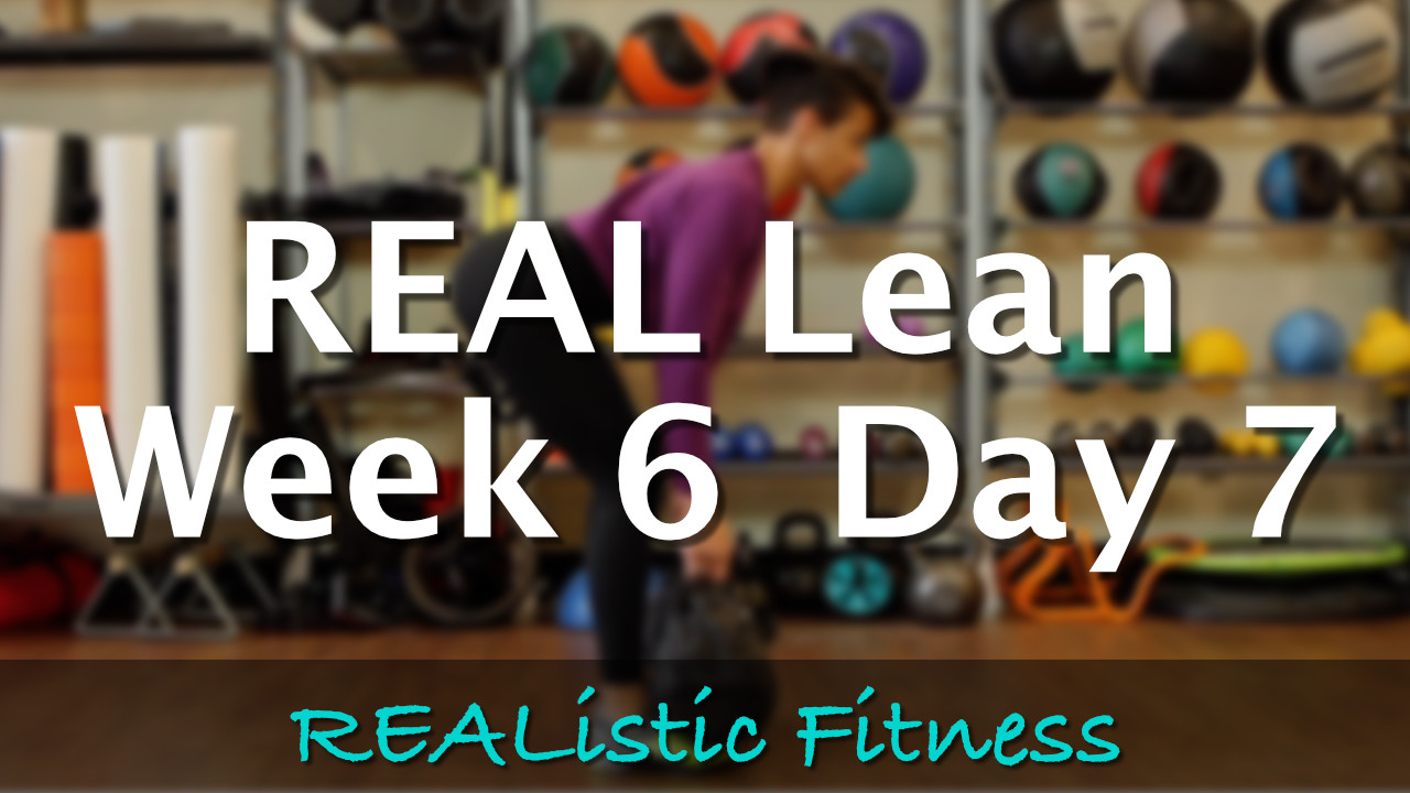 Week 6 Day 7 - REAL Lean