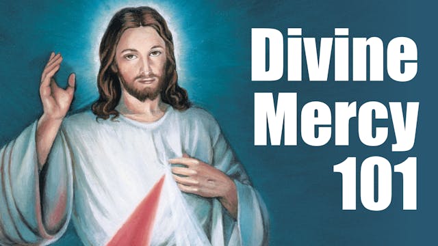 Divine Mercy 101