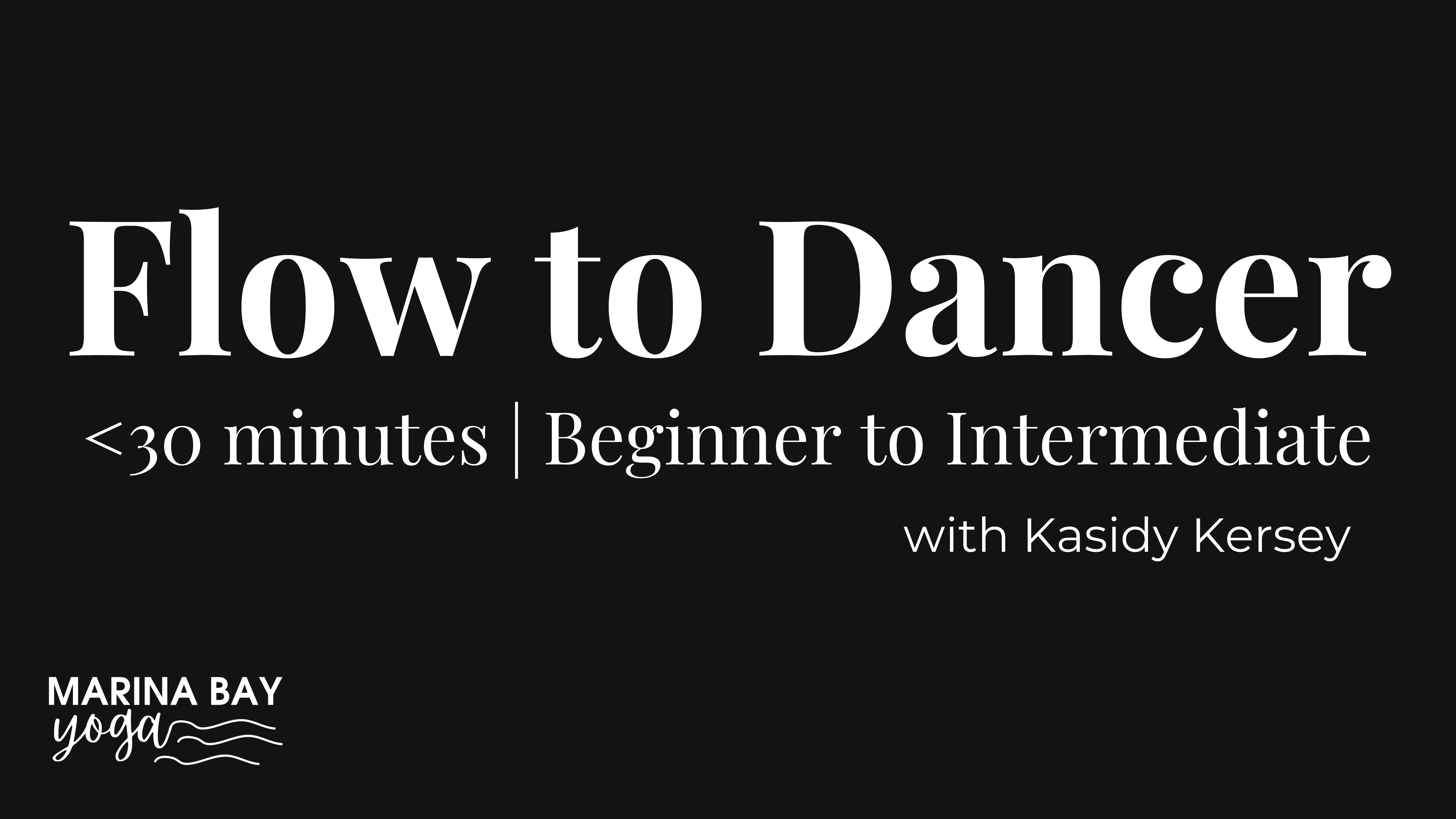 Flow to Dancer with Kasidy | under 30 min beginner to intermediate
