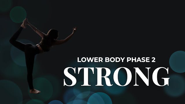 STRONG - Phase 2 - Lower Body