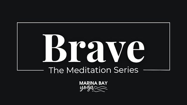 Brave: The Meditation Series