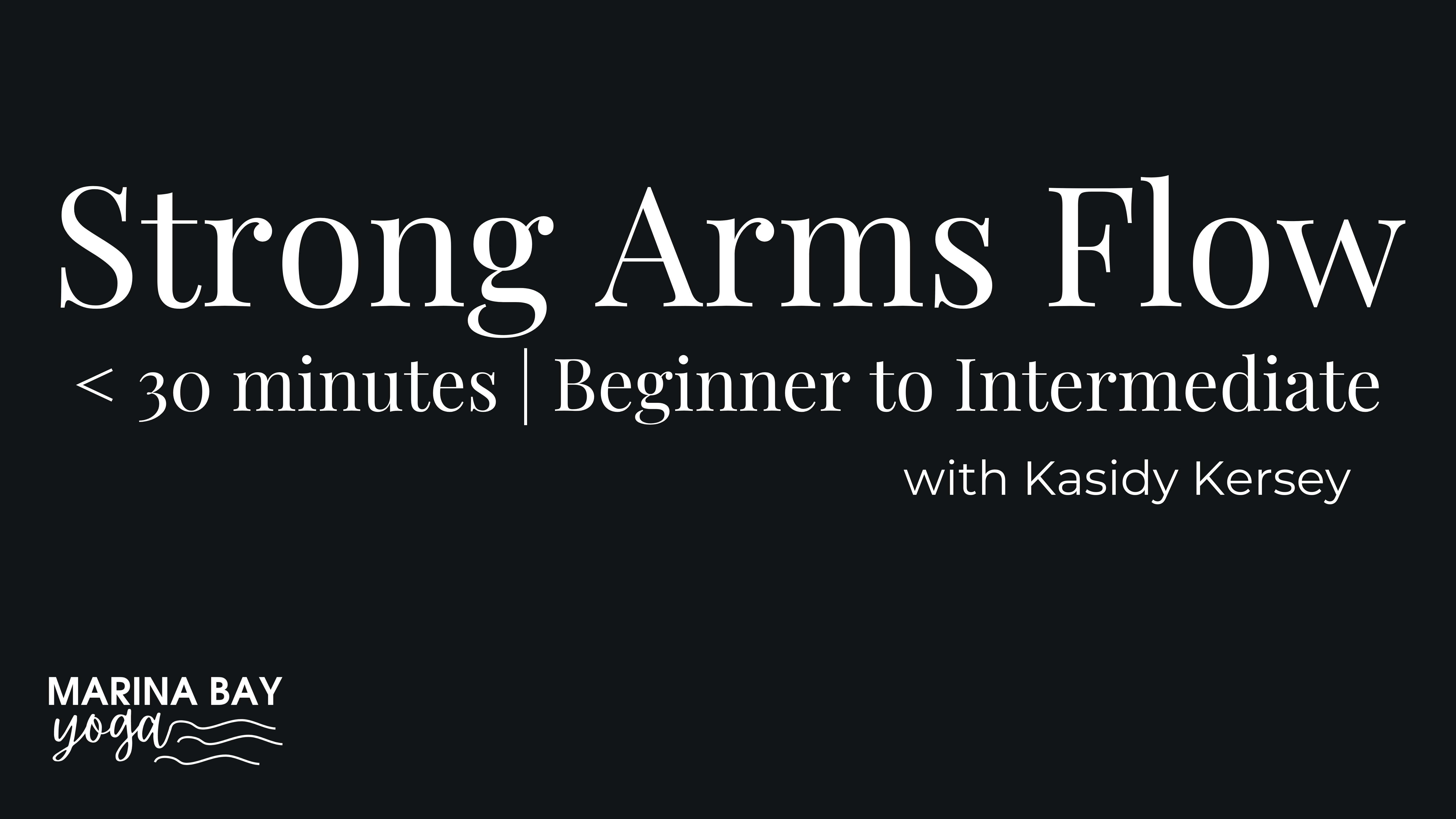 Strong Arms Flow with Kasidy | under 30 min beginner to intermediate