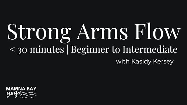 Strong Arms Flow with Kasidy | under 30 min beginner to intermediate