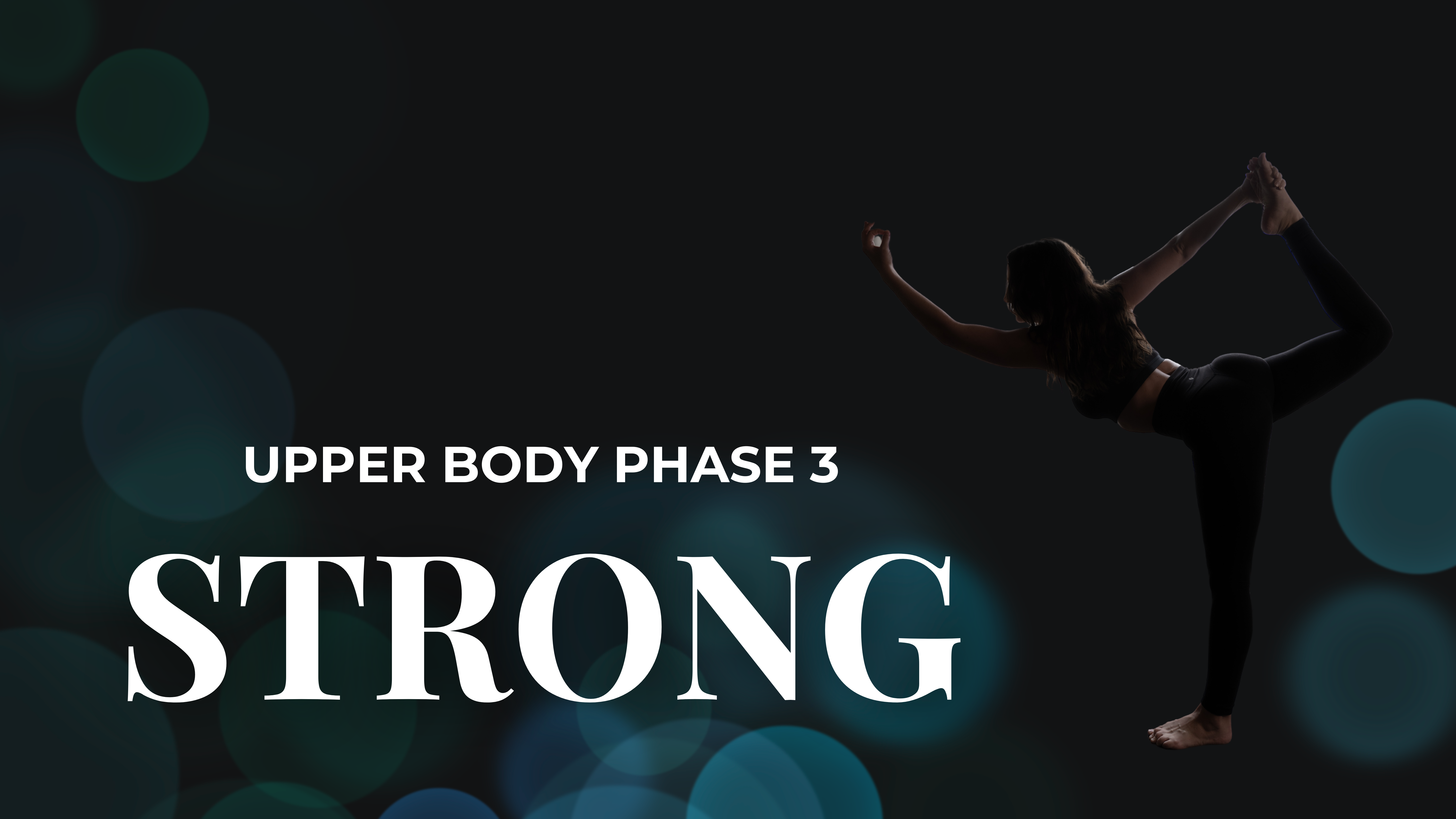 STRONG - Phase 3 - Upper Body
