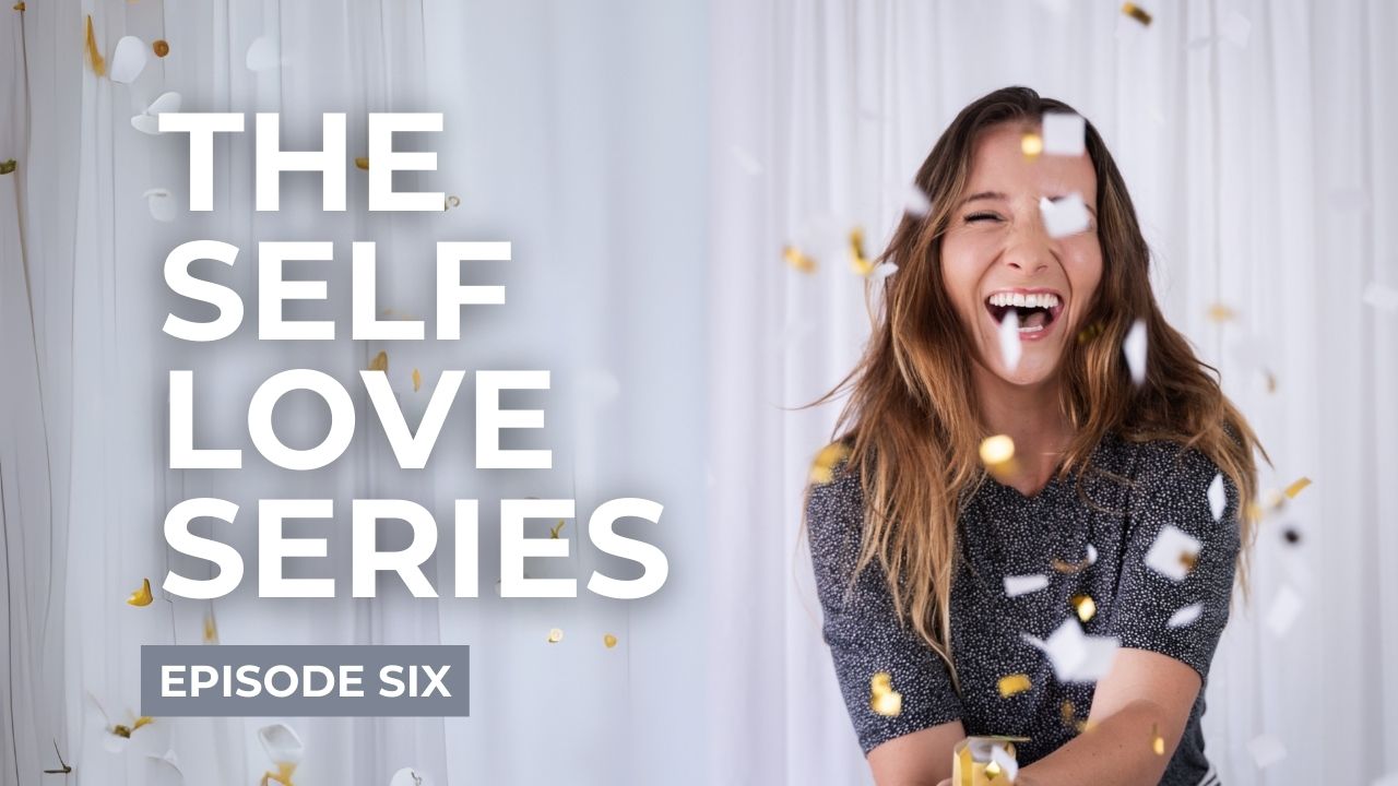 The Self Loves Series Episode Six