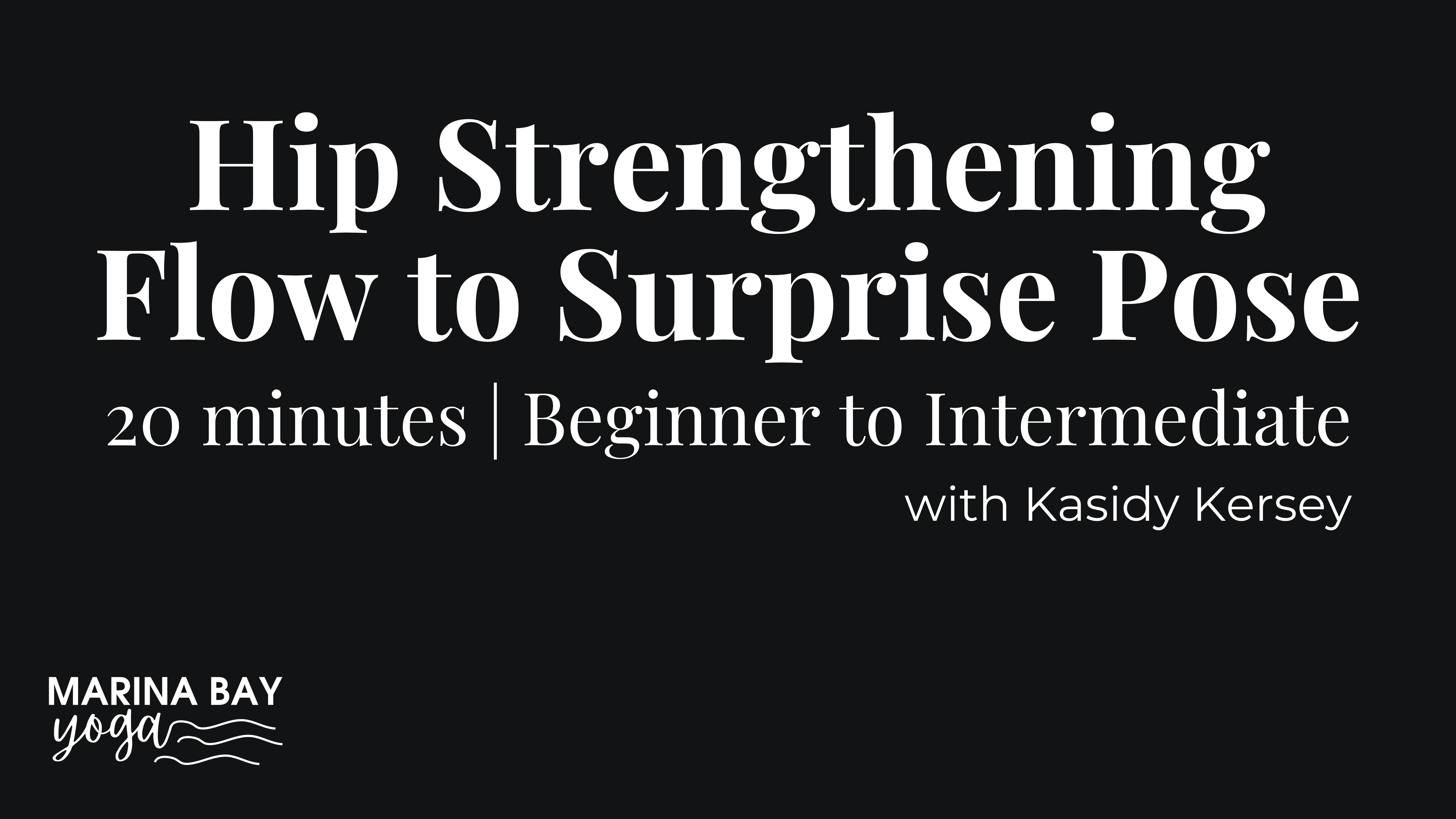 Hip Strengthening Flow with Kasidy | 20 min beginner to intermediate