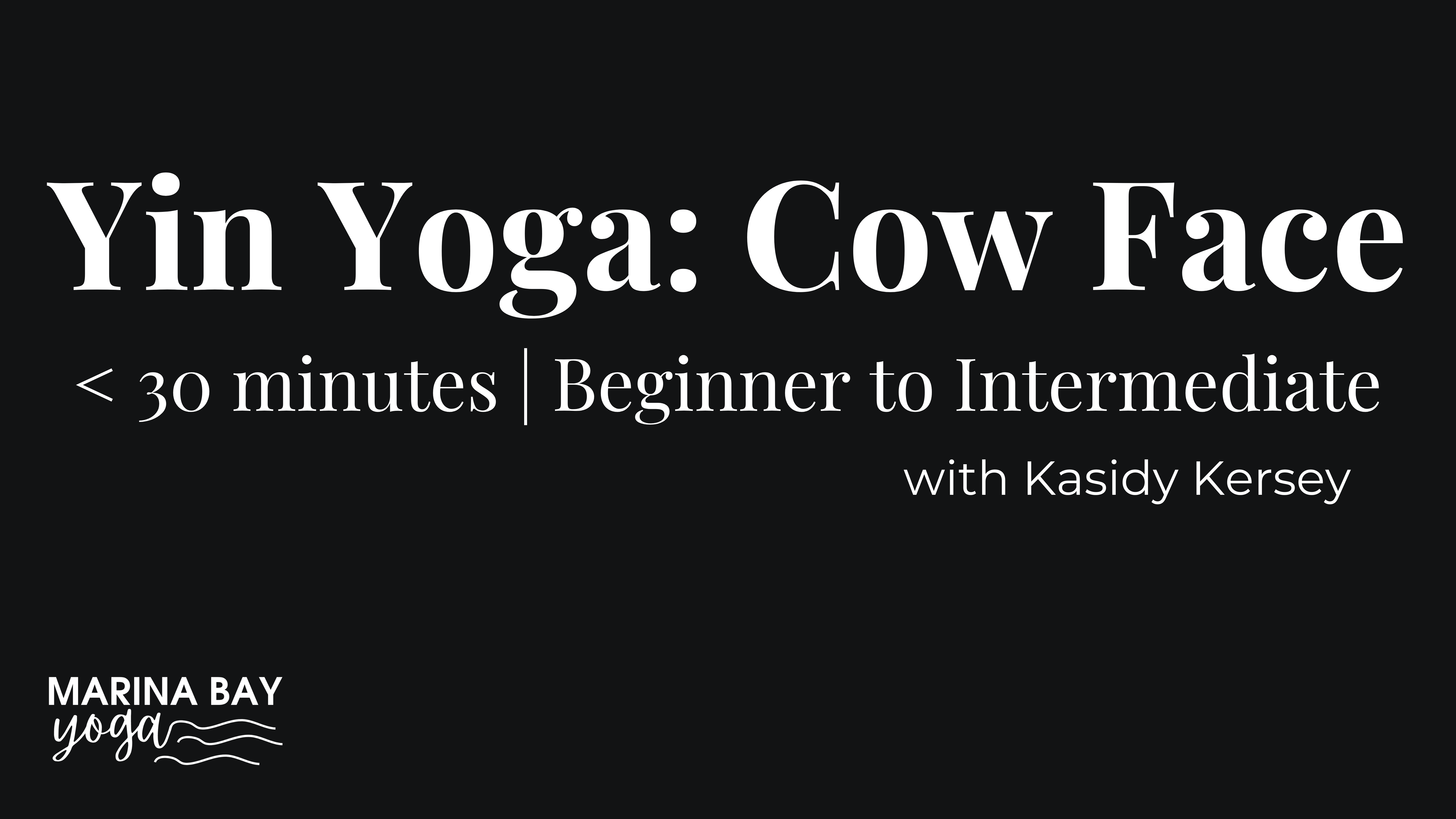 Yin Yoga: Cow Face Peak Pose with Kasidy | under 30 min beginner to intermediate