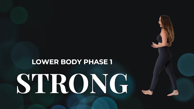 STRONG - Phase 1 - Lower Body