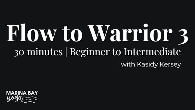 Flow to Warrior 3 with Kasidy | 30 min beginner to intermediate