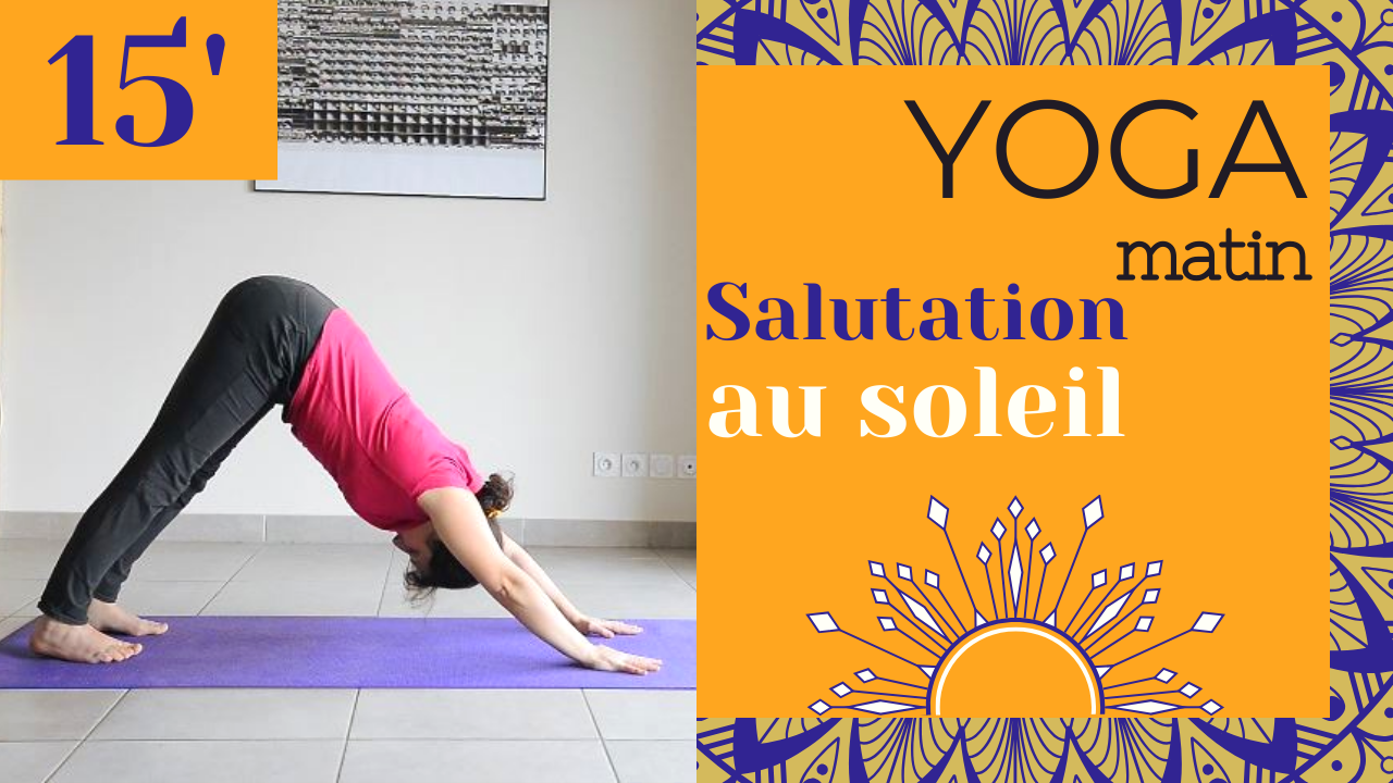 Hatha Yoga matin débutant Salutation au soleil - mini séance 15 minutes