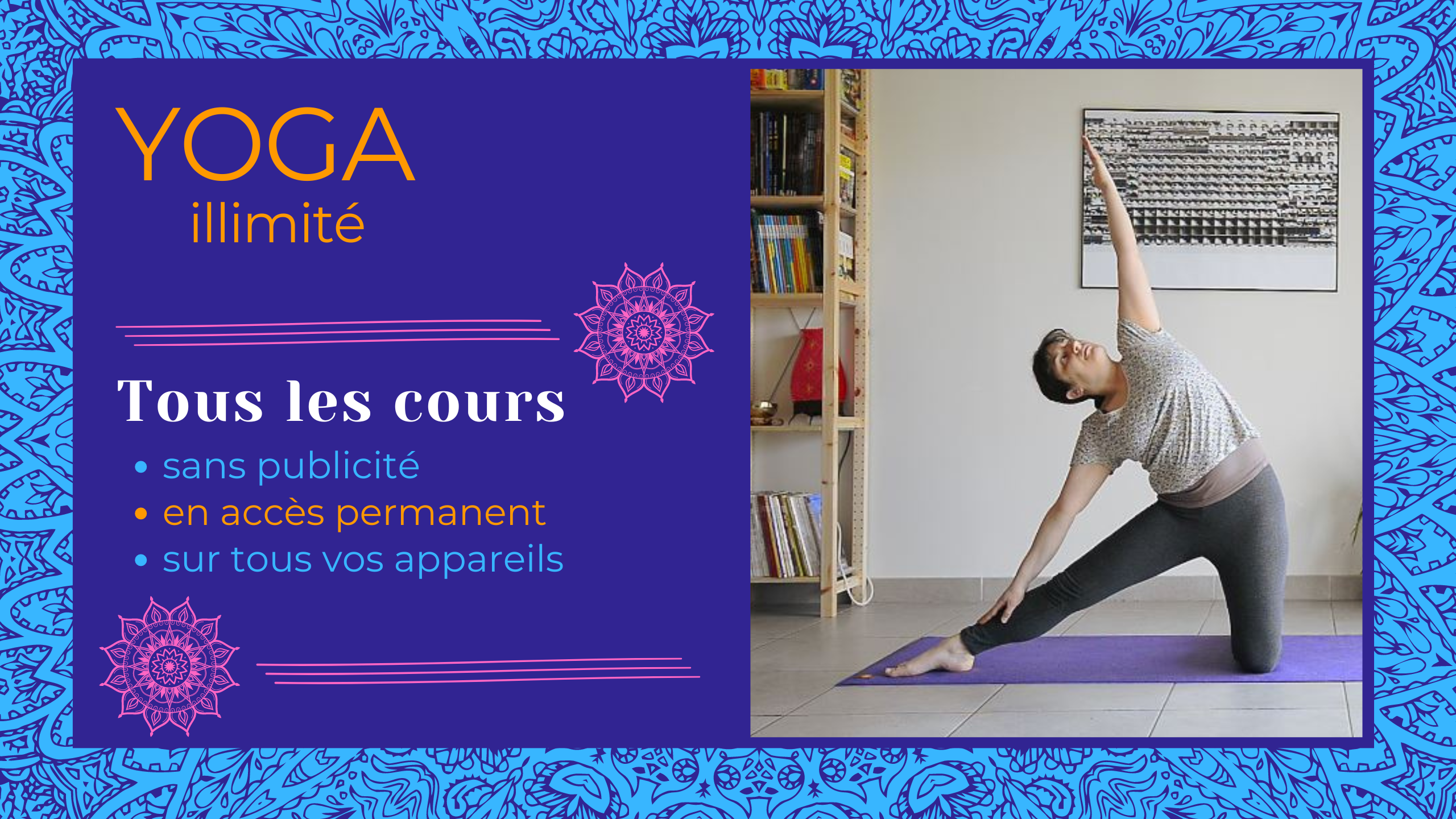 Toutes les séances en accès permanent