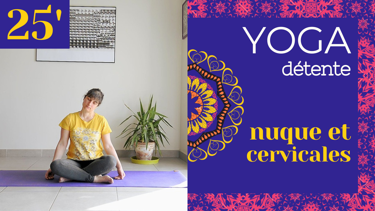 Yoga soulager les cervicales et détendre de la nuque aux épaules