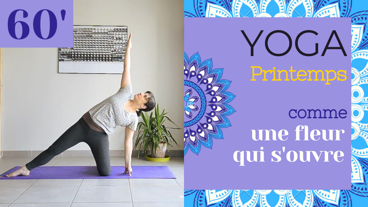 Hatha Yoga Printemps ouverture du coeur : comme une fleur qui s'ouvre