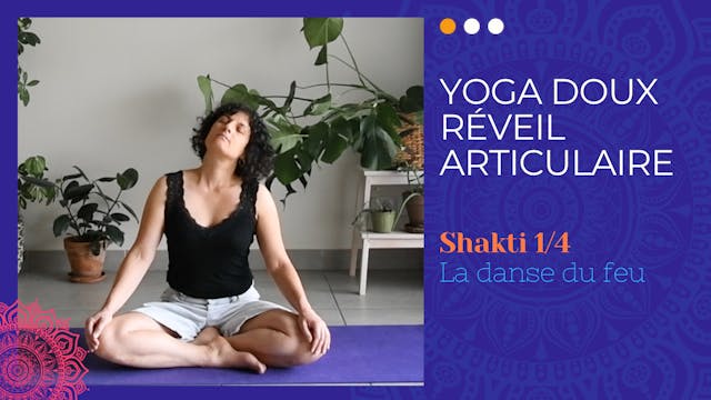 Réveil du corps en douceur - Shakti La danse du feu - Chapitre 1/4 : éclosion