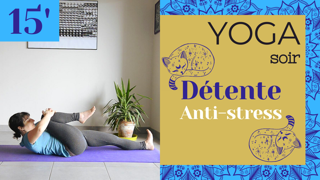 Hatha Yoga débutant : mini séance du soir détente anti stress 15 minutes