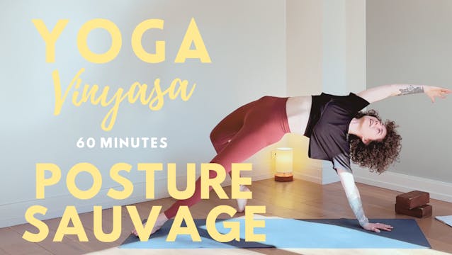 Yoga Vinyasa - Posture sauvage - 60 min