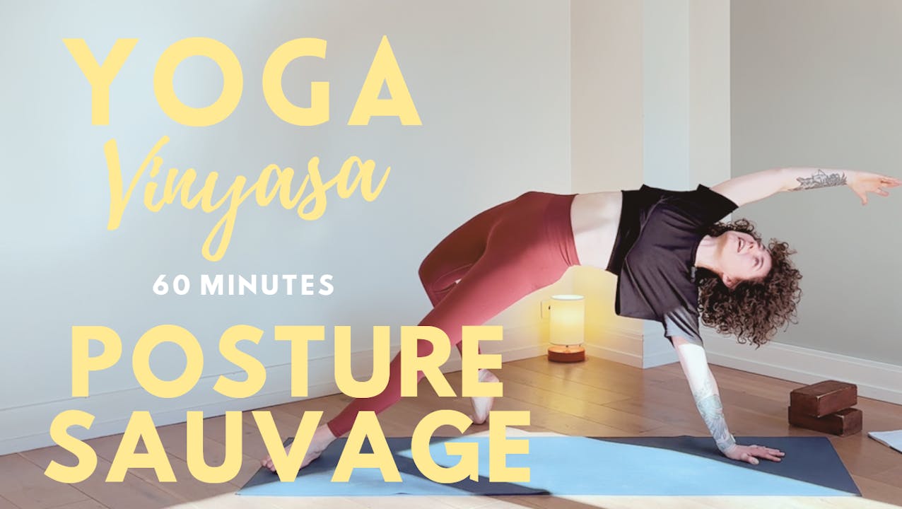 Yoga Vinyasa - Posture sauvage - 60 min