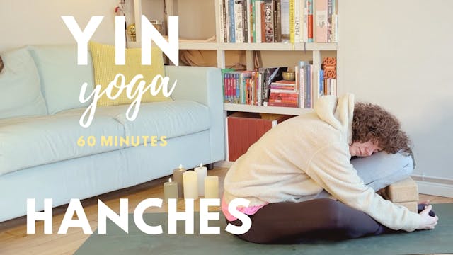 Yin Yoga - Hanches - 60 min