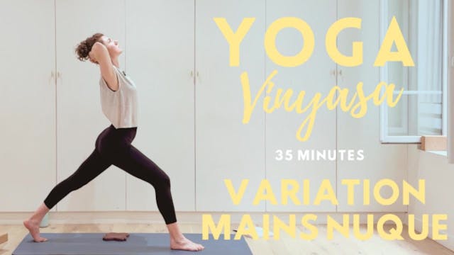 Yoga Vinyasa - Variation mains nuque - 35 min