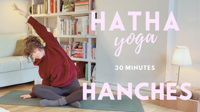Hatha Yoga - Hanches - 30 min