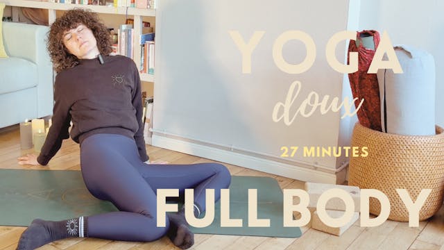 Yoga Doux - Full Body - 27 min