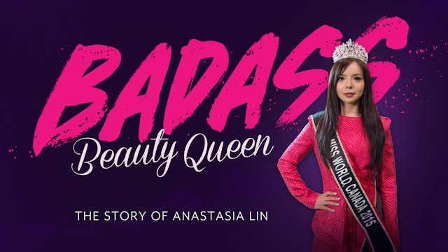 Badass Beauty Queen: The Story of Anastasia Lin