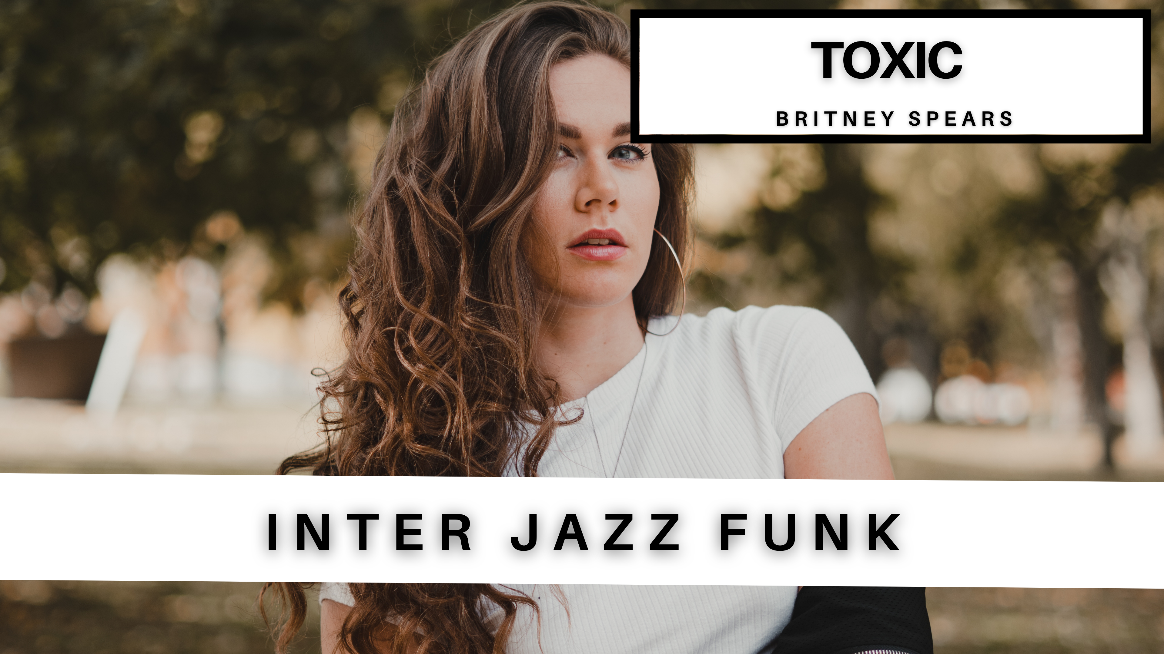 INTER JAZZ FUNK: TOXIC - BRITNEY SPEARS