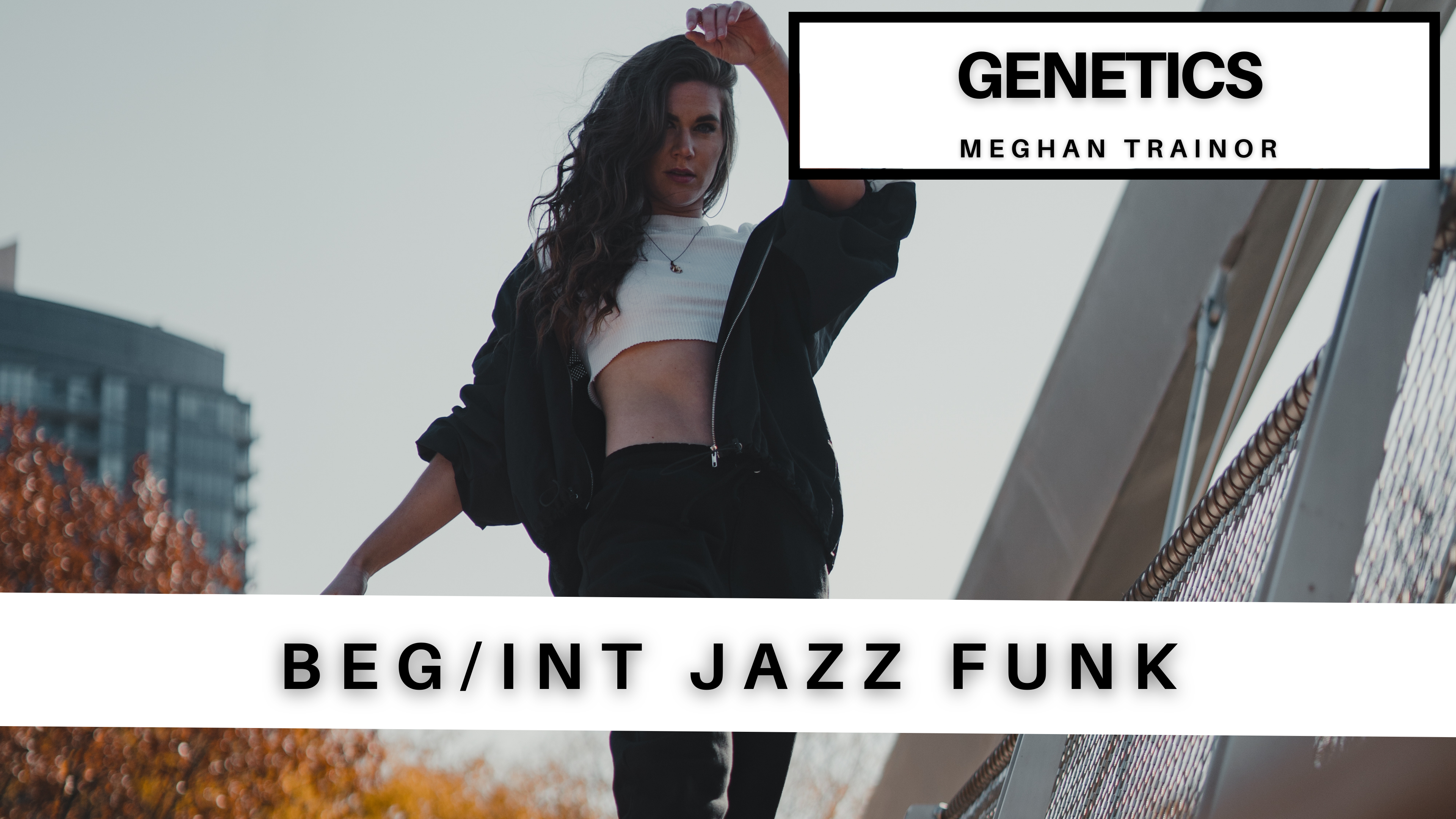 BEG/INT JAZZ FUNK: GENETICS - MEGHAN TRAINOR