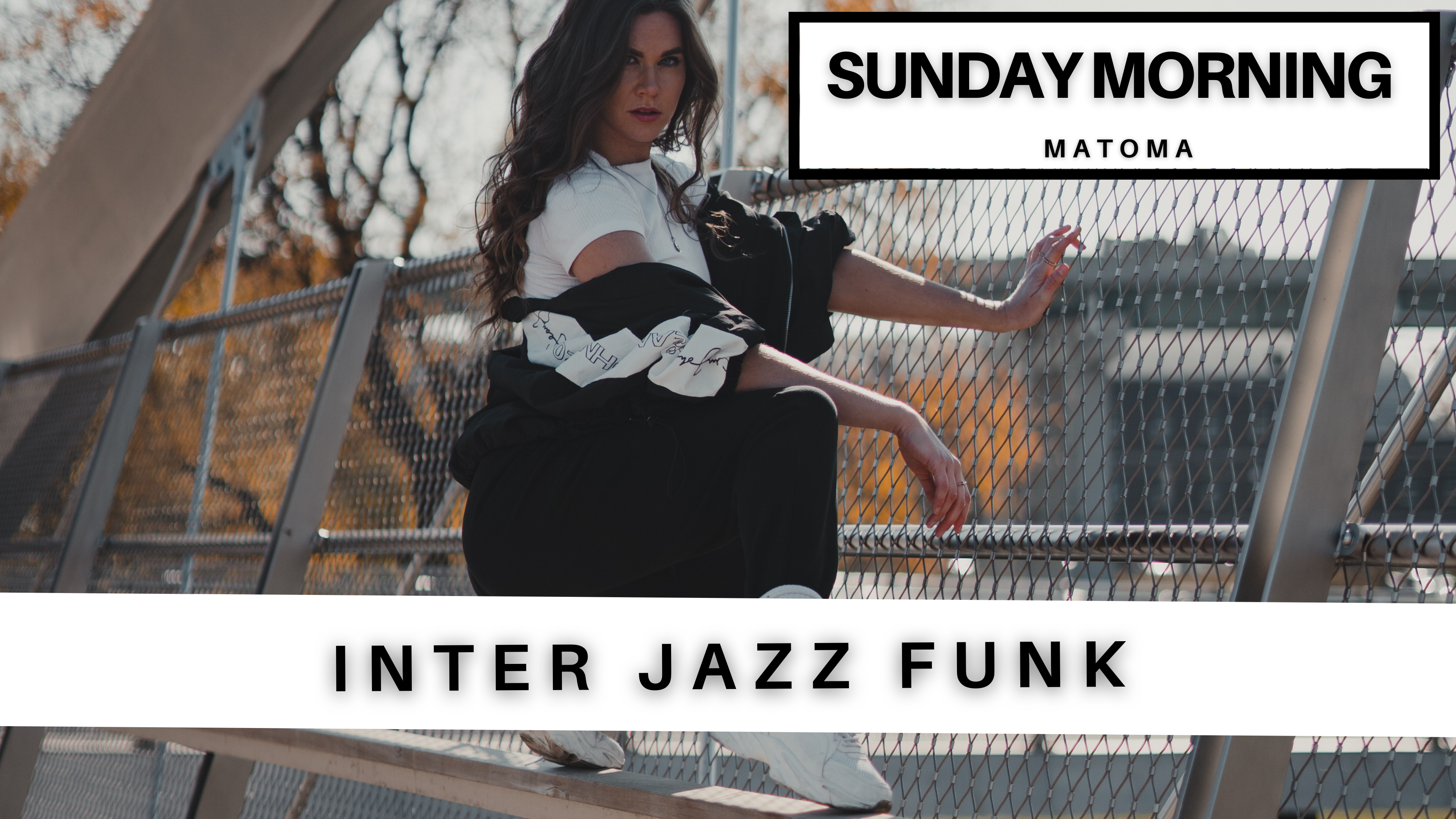 INTER JAZZ FUNK: SUNDAY MORNING - MATOMA