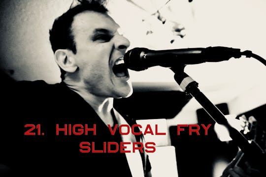 21. High Vocal Fry Sliders